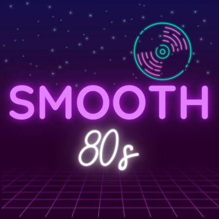 Various Artists - Smooth 80s (2023) FLAC