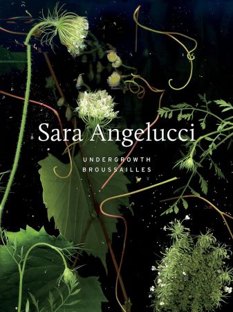 Sara Angelucci: Undergrowth / Broussailles (True PDF)