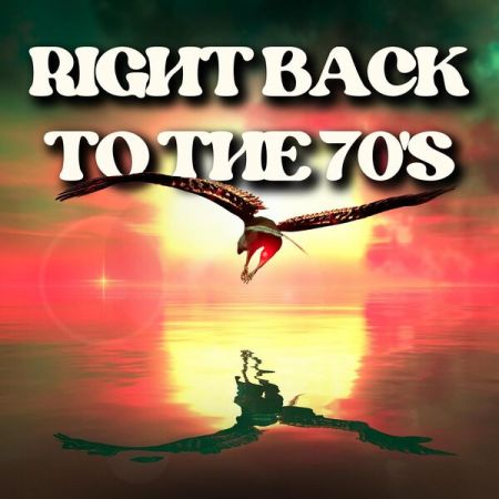 Various Artists - Right Back to the 70's (2023)