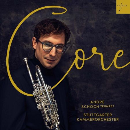 Andre Schoch &amp; Stuttgarter Kammerorchester - Core (Baroque Trumpet Concertos) (2023)