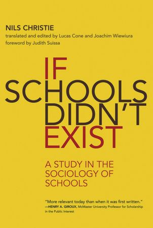 If Schools Didn't Exist: A Study in the Sociology of Schools (The MIT Press) (True PDF)