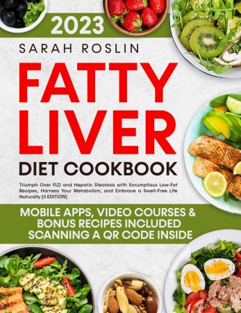 Fatty Liver Diet Cookbook Triumph Over FLD and Hepatic Steatosis with Scrumptious Low Fat Recipes