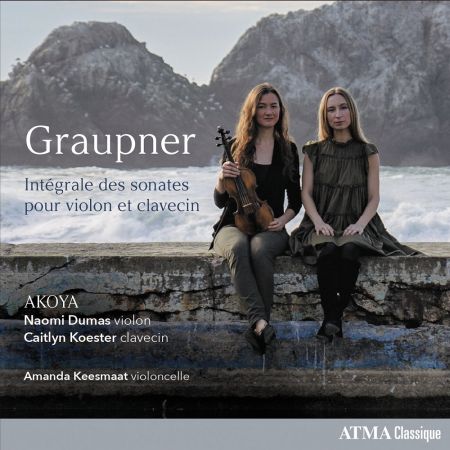 Naomi Dumas, Caitlyn Koester &amp; Amanda Keesmaat - Graupner: Intégrale des sonates pour violon et clavecin (2023)