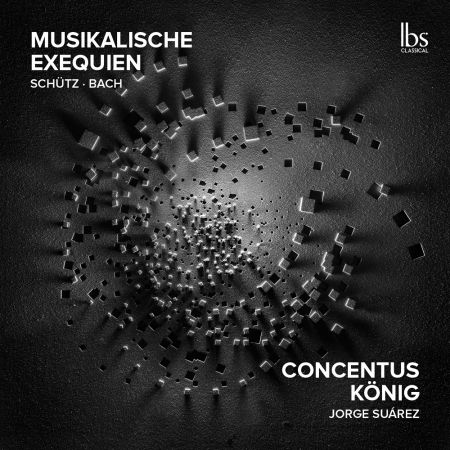 Concentus König &amp; Jorge Suárez - Schütz &amp; Bach: Musikalische Exequien (2023)