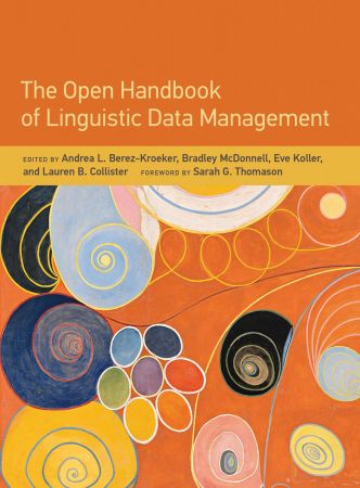 The Open Handbook of Linguistic Data Management (Open Handbooks in Linguistics) (True PDF)