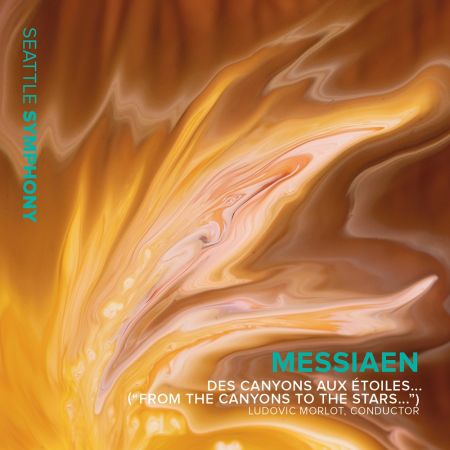 Seattle Symphony &amp; Ludovic Morlot - Messiaen: Des canyons aux étoiles ("From the Canyons to the Stars…") (2023)