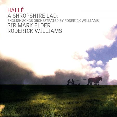 Hallé, Sir Mark Elder & Roderick Williams - A Shropshire Lad: English Songs Orchestrated by Roderick Williams (2022)CD-Rip