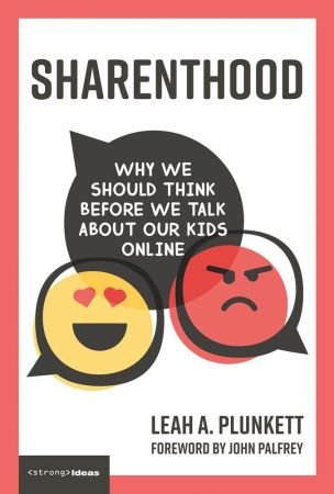 Sharenthood: Why We Should Think before We Talk about Our Kids Online (Strong Ideas) (True PDF)
