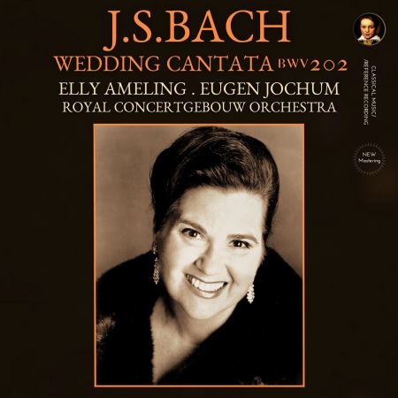 Elly Ameling, Eugen Jochum, Royal Concertgebouw Orchestra - Bach: Cantata BWV 202 "Wedding Cantata" (Rmstr) (1973/2023)
