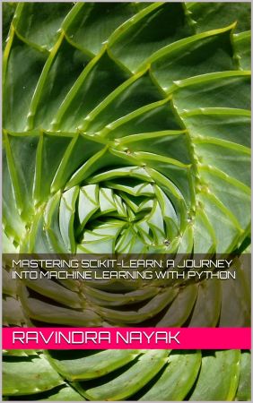 Mastering Scikit-Learn: A Journey into Machine Learning with Python