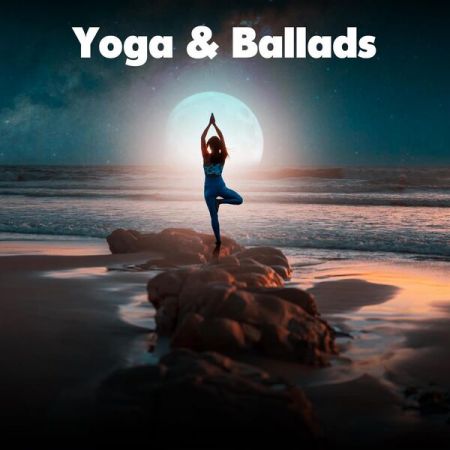 Various Artists - Yoga &amp; Ballads (2023)