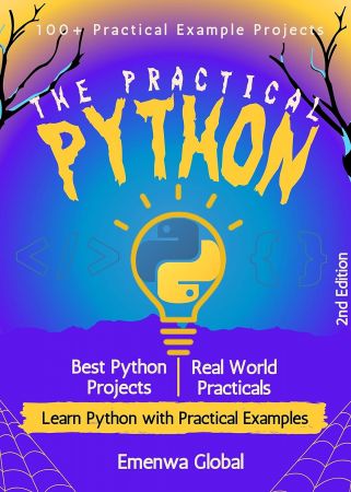 The Practical Python: 100+ Practical Example Projects, 2nd Edition