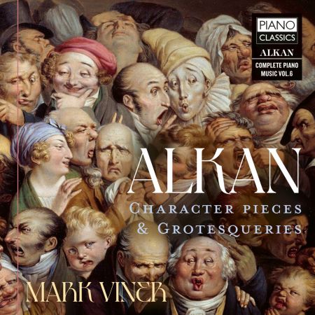 Mark Viner - Alkan: Character Pieces &amp; Grotesqueries (2023)