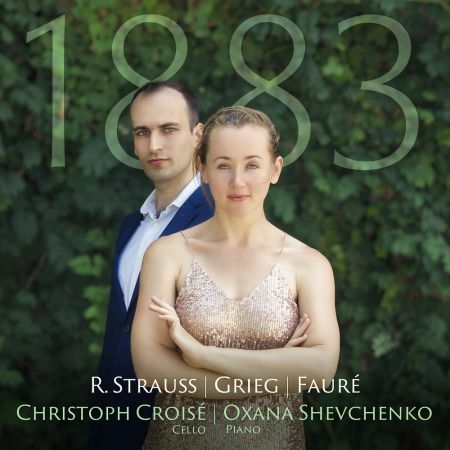 Christoph Croisé &amp; Oxana Shevchenko - 1883: R. Strauss, Grieg &amp; Fauré (2023)
