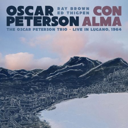 Oscar Peterson - Con Alma: The Oscar Peterson Trio - Live in Lugano, 1964 (2023)