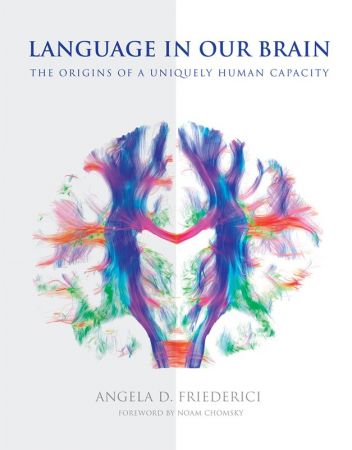 Language in Our Brain: The Origins of a Uniquely Human Capacity (The MIT Press) (True PDF)