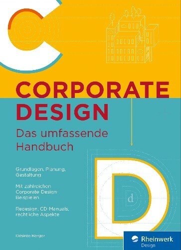 Corporate Design: Das umfassende Handbuch