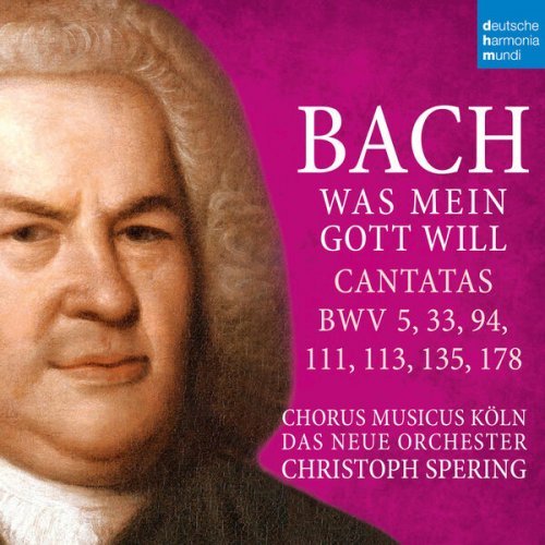 Christoph Spering - Bach: Was mein Gott will - Cantatas BWV 5, 33, 94, 111, 113, 135, 178 (2023) Hi-Res