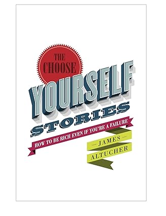 The Choose Yourself Stories