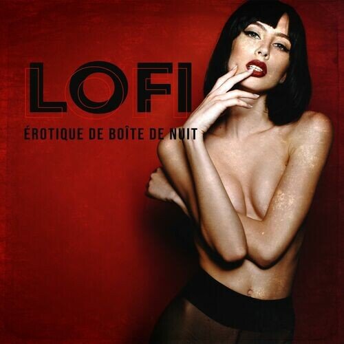Erotique Chillout Musique Cafe - Lofi erotique: Amours sexy (2023)