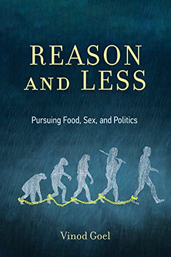 Reason and Less: Pursuing Food, Sex, and Politics (The MIT Press) (True PDF)