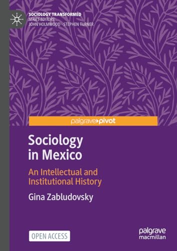 Sociology in Mexico: An Intellectual and Institutional History
