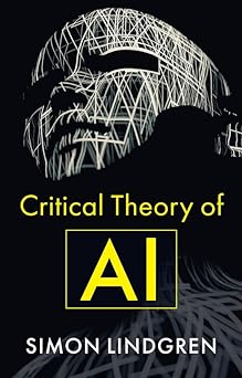 Critical Theory of AI by Simon Lindgren
