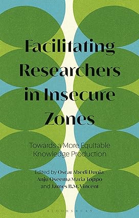 Facilitating Researchers in Insecure Zones: Towards a More Equitable Knowledge Production