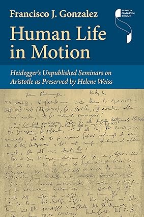 Human Life in Motion: Heidegger's Unpublished Seminars on Aristotle as Preserved by Helene Weiss (EPUB)