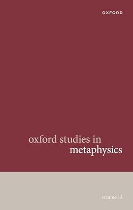 Oxford Studies in Metaphysics, Volume 13