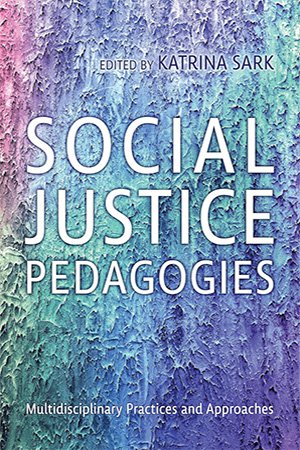 Social Justice Pedagogies: Multidisciplinary Practices and Approaches