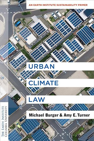 Urban Climate Law: An Earth Institute Sustainability Primer