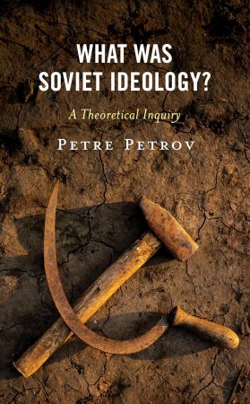 What Was Soviet Ideology?: A Theoretical Inquiry