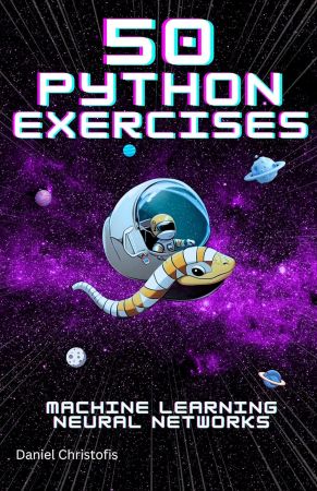 50 Python Exercises Machine Learning &amp; Neural Networks