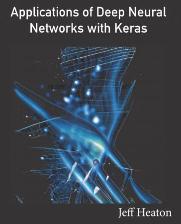 Applications of Deep Neural Networks with Keras
