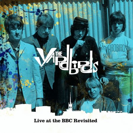 The Yardbirds - Live at the BBC Revisited (2019)[Official Digital Download]