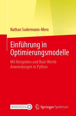 Einführung in Optimierungsmodelle: Mit Beispielen Und Real-world-anwendungen in Python