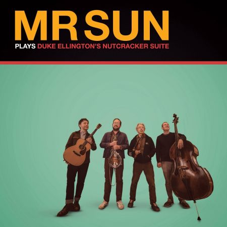Mr. Sun - Mr Sun Plays Duke Ellington's Nutcracker Suite (2023)