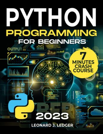 Python Programming For Beginners: The Ultimate Crash Course to Learn Python Coding Quickly and Easily