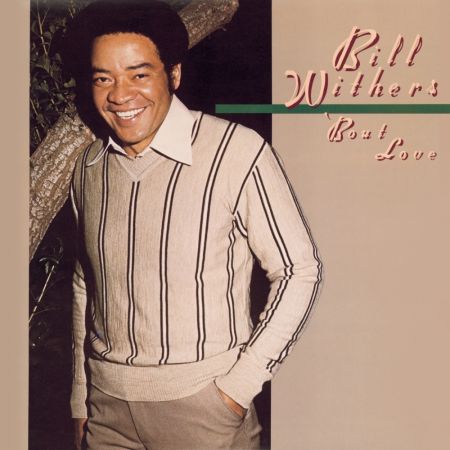 Bill Withers - 'Bout Love (1978) (Hi-Res)