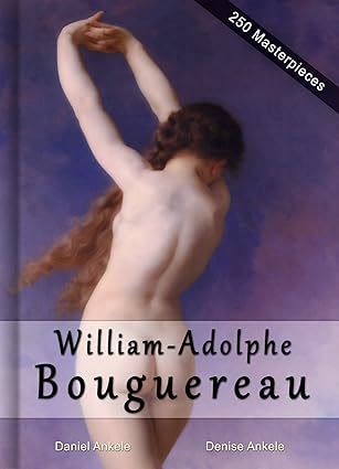 William-Adolphe Bouguereau: Masterpieces - 250 Academic Paintings - Gallery Series (EPUB)